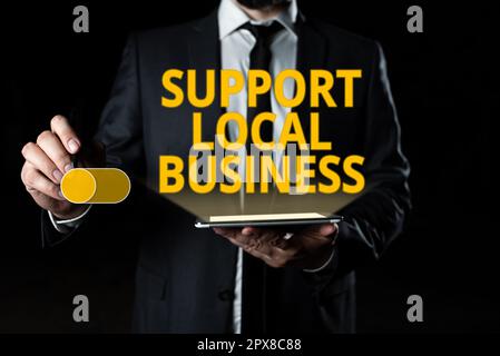 Textzeichen mit „Support Local Business“, „Business Idea“ „Increase Investment in your country or town“ Stockfoto