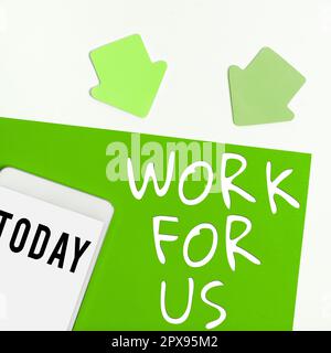Schreiben, das Text zeigt, Arbeit für uns, Konzept bedeutet Einladung, einer Arbeitsgruppe zu einer Unternehmensinstitution beizutreten Stockfoto