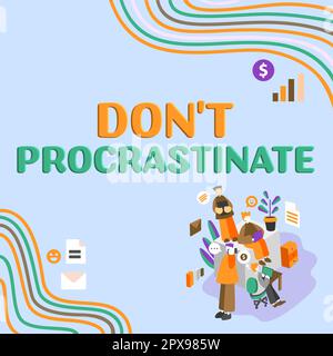 Begriffliche Unterschriften verzögern nicht, Konzept bedeutet, dass man etwas, das getan werden muss, nicht verzögert oder verlangsamt Stockfoto