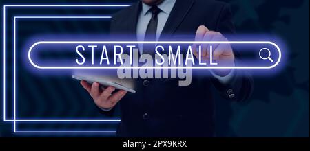 Text für Inspiration Start Small, Business Concept kleine und mittlere Unternehmen starten unternehmerische Initiative Stockfoto