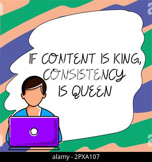 Textzeichen, das anzeigt, ob Inhalt König ist, Konsistenz Königin ist, Begriffe des Geschäftskonzepts, die Produkte verkaufen und gutes Marketing bieten Stockfoto