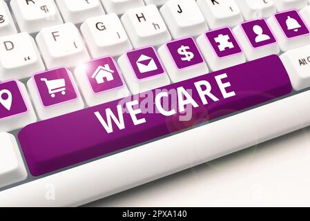 Textzeichen mit „We Care, Business Showcase Support“ Sie geben Hilfe benötigte Behandlung oder Hilfe anzubieten Stockfoto