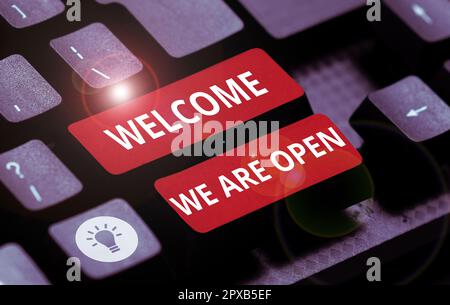 Schild mit der Aufschrift Welcome We're Open, Word für Grußworte als Teil einer Arbeitsgruppe neue Leute machen Stockfoto