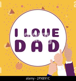 Ich schreibe mit der Hand das Schild "I Love Dad", ein Wort über gute Gefühle über meinen Vater Zuneigung und Glück Stockfoto