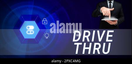 Schreiben mit Text Drive Thru, Business Showcase Place, wo Sie die Art von Service erhalten können, indem Sie durch den Drive Thru fahren Stockfoto