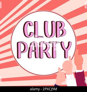 Inspiration mit dem Schild Club Party, ein Wort über gesellschaftliche Zusammenkünfte an einem Ort, der zwanglos ist und Drinks haben kann Stockfoto