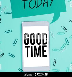 Schilder mit „Good Time, Business Concept“ der richtige Moment, um etwas zu tun oder etwas zu tun Stockfoto