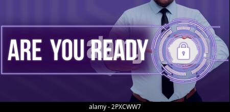 Handgeschriebenes Schild Are You Ready, Internet Concept Alertness Preparedness Dringlichkeit Game Start Beeil dich Wide Awake Stockfoto