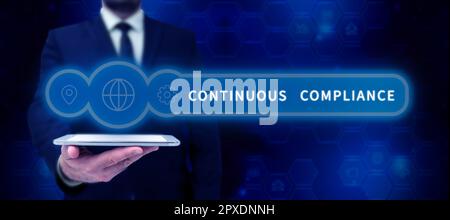 Schild mit Anzeige der kontinuierlichen Compliance, konzeptionelles Foto Interner Prozess zur Untersuchung von Buchhaltungspraktiken Stockfoto