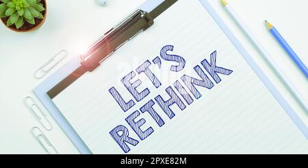 Inspiration zeigt das Zeichen „Let's Rethink, Business Approach“ ein nachträglicher Gedanke „Remember Rethink Reevaluate“ Stockfoto