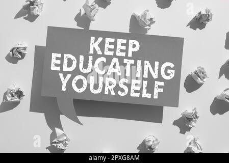 Textzeichen, das anzeigt „Weiterbilden“, „Geschäftsübersicht“ nicht aufhören zu lernen Lernen verbessern Sie sich mithilfe von Kursen Stockfoto