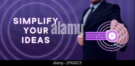 Konzeptionelle Darstellung Vereinfachen Sie Ihre Ideen, Geschäftskonzept machen Sie es einfach oder reduzieren Sie Dinge auf grundlegende Dinge Stockfoto