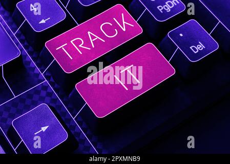 Ein Schild mit Track-IT-Schriftzug, ein Wort, das auf einem Begriff geschrieben ist, um die Anerkennung und/oder das Verständnis von etwas zu vermitteln Stockfoto