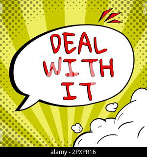 Unterschreiben Sie, dass „Deal with IT“ angezeigt wird, Konzept bedeutet, sich an eine bestimmte Situation anzupassen und weiterzumachen Stockfoto