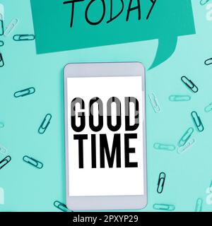 Schilder mit „Good Time, Business Concept“ der richtige Moment, um etwas zu tun oder etwas zu tun Stockfoto