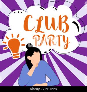 Inspiration mit Signage Club Party, Konzept bedeutet gesellschaftliche Zusammenkünfte an einem Ort, der informell ist und Getränke haben kann Stockfoto