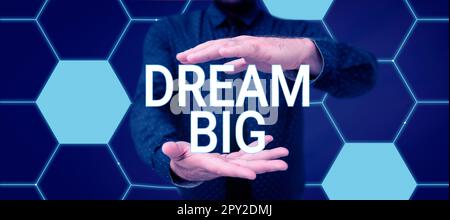 Konzeptionelle Darstellung Dream Big, Word for, um an etwas wichtiges zu denken, das Sie erreichen möchten Stockfoto