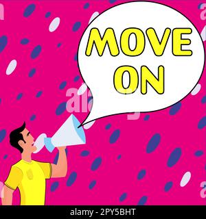 Konzeptionelle Beschriftung Weiter. Geschäftskonzept, den Ort zu verlassen, an dem man übernachtet und woanders hinzugehen Stockfoto