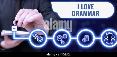 Inspiration mit dem Schild „I Love Grammar“. Geschäftsvorstellung der Bewunderung des Systems und der Sprachstruktur Stockfoto