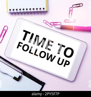 Textsymbol zeigt die Zeit für Nachfassen an. Geschäftsansatz Abfrage der vorherigen Aufgabe oder Fortsetzung der Informationen Stockfoto