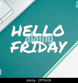 Handschriftlicher Text Hallo Freitag. Das Wort steht auf den Grußworten am Freitag, weil die Arbeitswoche zu Ende ist Stockfoto