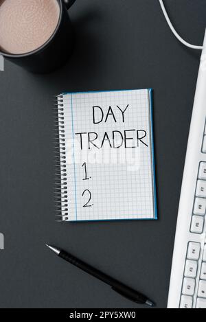 Handgeschriebenes Schild Day Trader. Geschäftsansatz Eine Person, die Finanzinstrumente innerhalb eines Tages kauft und verkauft Stockfoto