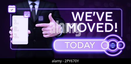 Die Inspiration zeigt ein Zeichen, dass wir umgezogen sind. Das Geschäftskonzept wird von einem anderen Ort im gleichen oder anderen Land aus leben Stockfoto