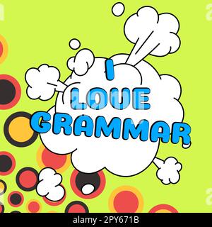 Konzeptionelle Beschriftung I Love Grammar. Unternehmerische Ideenakte der Bewunderung von System und Sprachstruktur Stockfoto