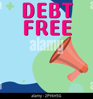 Textzeichen mit schuldenfrei. Internet-Konzept finanzielle Freiheit ohne Geld erfolgreiches Geschäft Stockfoto