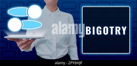 Schreiben zeigt Text-Bigotterie an. Unternehmen zeigen hartnäckige oder intolerante Hingabe zu eigenen Meinungen und Vorurteilen Stockfoto