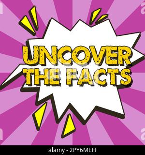 Textzeichen, das „Uncover the Facts“ anzeigt. Ein Wort auf "Finde die Wahrheit und Beweise". Untersuchen, um die versteckte Identität zu enthüllen Stockfoto