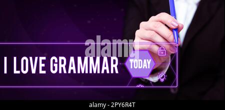 Inspiration mit dem Schild „I Love Grammar“. Begriffliche Bedeutung des Bewunderungssystems und der Sprachstruktur Stockfoto