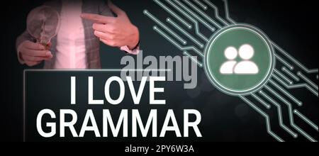 Textzeichen mit „I Love Grammar“. Geschäftsbegriffshandlung des Bewunderungssystems und der Sprachstruktur Stockfoto