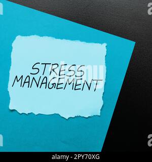 Textzeichen mit Stressmanagement. Konzept bedeutet, Verhaltensweisen und Denkweisen zu erlernen, die Stress reduzieren Stockfoto