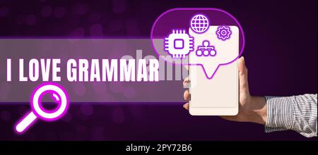Ein Schild mit der Aufschrift „I Love Grammar“. Unternehmerische Ideenakte der Bewunderung von System und Sprachstruktur Stockfoto