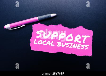 Text mit Inspiration Support Local Business. Ein Wort über die Erhöhung der Investitionen in Ihrem Land oder Ihrer Stadt Stockfoto