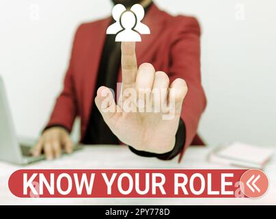 Schild mit der Aufschrift „Know Your Role“. Business Showcase Es muss klar sein, dass es bei einem Job oder in einer Situation nur eine Verantwortung gibt Stockfoto