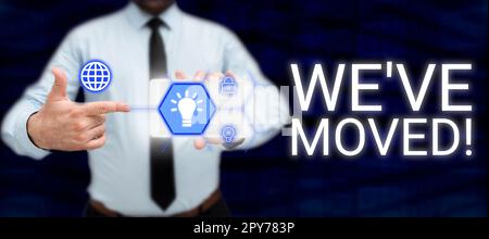 Inspiration zeigt Zeichen We'Ve bewegt. Business Showcase wird von einem anderen Ort im selben oder einem anderen Land leben Stockfoto