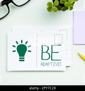 Inspiration mit dem Schild „Be Adaptive“. Das Internet-Konzept macht den Unterschied, da es besonders und flexibel ist Stockfoto