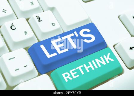 Inspiration zeigt das Schild „Let's Rethink“. Internetkonzept ein Nachteil, an den man sich erinnern sollte, neu bewerten Stockfoto