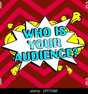 Textbeschriftung, die zeigt, wer Ihre Zielgruppe ist. Geschäftskonzept, das zusieht oder zuhört Stockfoto