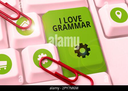 Inspiration mit dem Schild „I Love Grammar“. Geschäftsbegriffshandlung des Bewunderungssystems und der Sprachstruktur Stockfoto