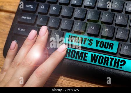 Konzeptüberschrift Was ist Ihr Zuhause wert? Konzeptfoto Wert einer Immobilienkosten-Preisrate Stockfoto