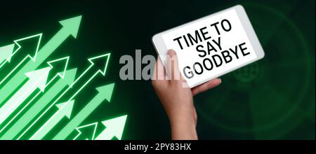 Konzeptionelle Beschriftung Zeit, Auf Wiedersehen zu sagen. Wort dafür, Abschied zu nehmen, bis wir uns wiedersehen Stockfoto
