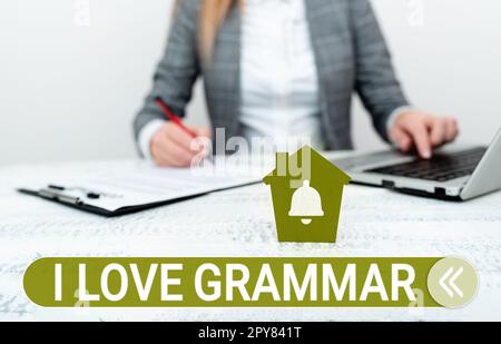 Inspiration mit dem Schild „I Love Grammar“. Ein Wort über Bewunderungsakt, System und Struktur der Sprache Stockfoto