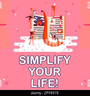 Textzeichen mit „Simplify Your Life“. Konzeptfoto mit Schwerpunkt auf wichtig, damit sich jemand anders um weniger Gedanken machen kann Stockfoto