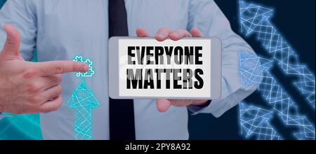 Schreiben Text anzeigen jeder ist wichtig. Alle Menschen haben ein Recht auf würde und Respekt Stockfoto