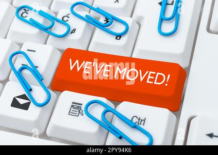 Konzeptuelle Darstellung We'Ve bewegte sich. Geschäftskonzept, das von einem anderen Ort im selben oder einem anderen Land leben wird Stockfoto