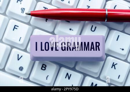 Inspiration mit dem Schild „I Love Grammar“. Geschäftsvorstellung der Bewunderung des Systems und der Sprachstruktur Stockfoto