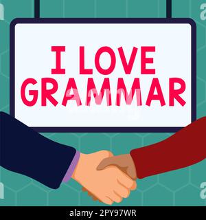 Textzeichen mit „I Love Grammar“. Geschäftsbegriffshandlung des Bewunderungssystems und der Sprachstruktur Stockfoto